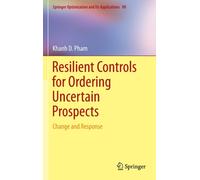 Resilient Controls for Ordering Uncertain Prospects : Change and Response