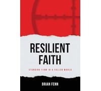 Resilient Faith: Standing Firm in a Fallen World