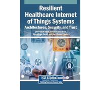 Resilient Healthcare Internet of Things Systems: Architectures, Security, and Trust