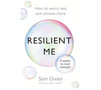 Resilient Me: How to worry less and achieve more