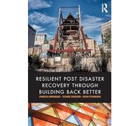Resilient Post Disaster Recovery through Building Back Better