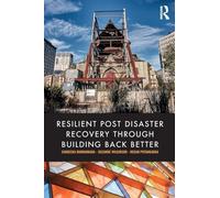 Resilient Post Disaster Recovery through Building Back Better