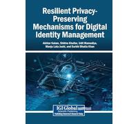 Resilient Privacy-Preserving Mechanisms for Digital Identity Management