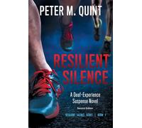 Resilient Silence: A Deaf-Experience Suspense Novel: A Deaf-Experience Suspense Novel, 2nd Edition (Resilient Silence Series)