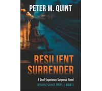 Resilient Surrender: A Deaf-Experience Suspense Novel (Resilient Silence Series)