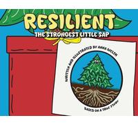 RESILIENT The Strongest Little Sap