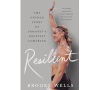 Resilient: The Untold Story of CrossFit's Greatest Comeback
