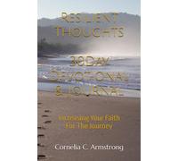 Resilient Thoughts 30 Day Devotional & Journal: Increasing Your Faith On The Journey