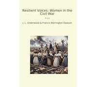 Resilient Voices: Women in the Civil War (Classic Bundles)