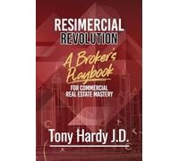 Resimercial Revolution: A Broker's Playbook for Commercial Real Estate Mastery (Book # 1)