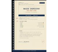 RESIN CHEMISTRY The Deep Dive: Book Three of the Paint Formulation for Beginners Series