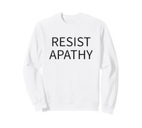 Resist Apathy Activism Motivation Sweatshirt