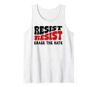 Resist Erase Hate Stop the Hate Protest Fight Racism Eracism Tank Top