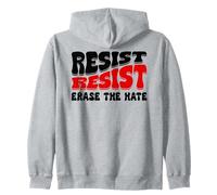 Resist Erase Hate Stop the Hate Protest Fight Racism Eracism Zip Hoodie