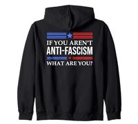 Resist Fascism Fight If You Aren't Anti-Fascism What Are You Zip Hoodie