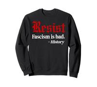 Resist Fascism is Bad No Kings America Protest Anti-Fascism Sweatshirt