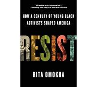 Resist: How a Century of Young Black Activists Shaped America