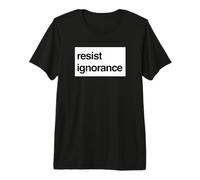 Resist Ignorance Protest - Knowledge Over Noise Premium T-Shirt