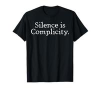 Resist Protest Silence is Complicity Equality Men Women T-Shirt