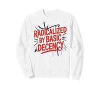 Resist RADICALIZED BY BASIC DECENCY Freedom Support Crew Sweatshirt