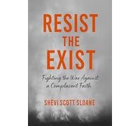 Resist The Exist: Fighting The War Against A Complacent Faith