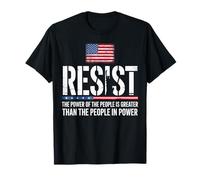 Resist The Power Of The People Is Greater Liberal Protest T-Shirt