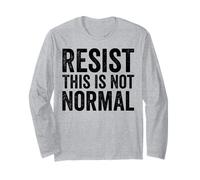 Resist This Is Not Normal Activist Trendy Long Sleeve T-Shirt