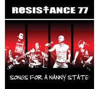 Resistance 77 - Songs For A Nanny State