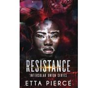 Resistance: An Intersolar Alien Romance, Book 5 (The Intersolar Union Series)