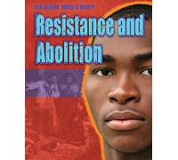 Resistance and Abolition (Black History)