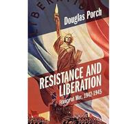 Resistance and Liberation: France at War, 1942-1945 (Armies of the Second World War)
