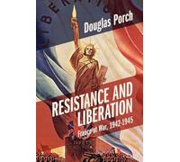 Resistance and Liberation: France at War, 1942-1945 (Armies of the Second World War)