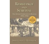 Resistance and Survival: The Jewish Community in Kaunas 1941-1944