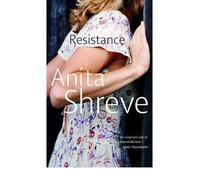 [Resistance] [by: Anita Shreve]