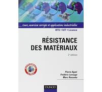 Résistance des matériaux - 2ème édition - Cours, exercices et applications industrielles: Cours, exercices et applications industrielles