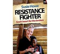 Resistance Fighter: God's Heart For The Broken