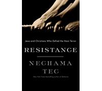 Resistance: How Jews and Christians Fought Back against the Nazis