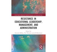 Resistance in Educational Leadership, Management, and Administration (Critical Studies in Educational Leadership, Management and Administration)