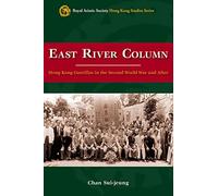 Resistance in Hong Kong: The East River Guerrillas in the Second World War and After (Royal Asiatic Society Hong Kong Studies Series): Hong Kong Guerrillas in the Second World War and After