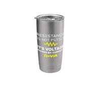 Resistance is Not Futile It's Voltage Divided By Current Stainless Steel Insulated Tumbler