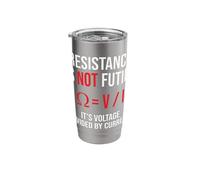 Resistance is Not Futile, It's Voltage Divided by Current Stainless Steel Insulated Tumbler