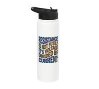 Resistance is Not Futile It's Voltage Divided by Current Stainless Steel Insulated Water Bottle