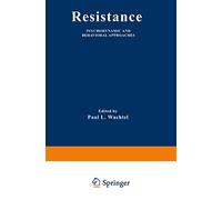 Resistance: Psychodynamic and Behavioral Approaches