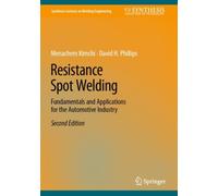 Resistance Spot Welding : Fundamentals and Applications for the Automotive Industry