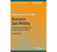 Resistance Spot Welding: Fundamentals and Applications for the Automotive Industry (Synthesis Lectures on Welding Engineering)