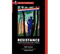 Resistance: Stories from World War II France (MLA Texts and Translations)