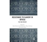 Resistance to Slavery in Africa: Past and Present