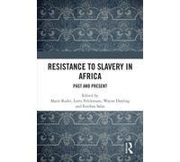 Resistance to Slavery in Africa : Past and Present