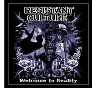 Resistant Culture - Welcome to Reality