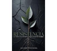 Resistencia: Cuando La Fe Sostiene Lo Que El Mundo Derriba